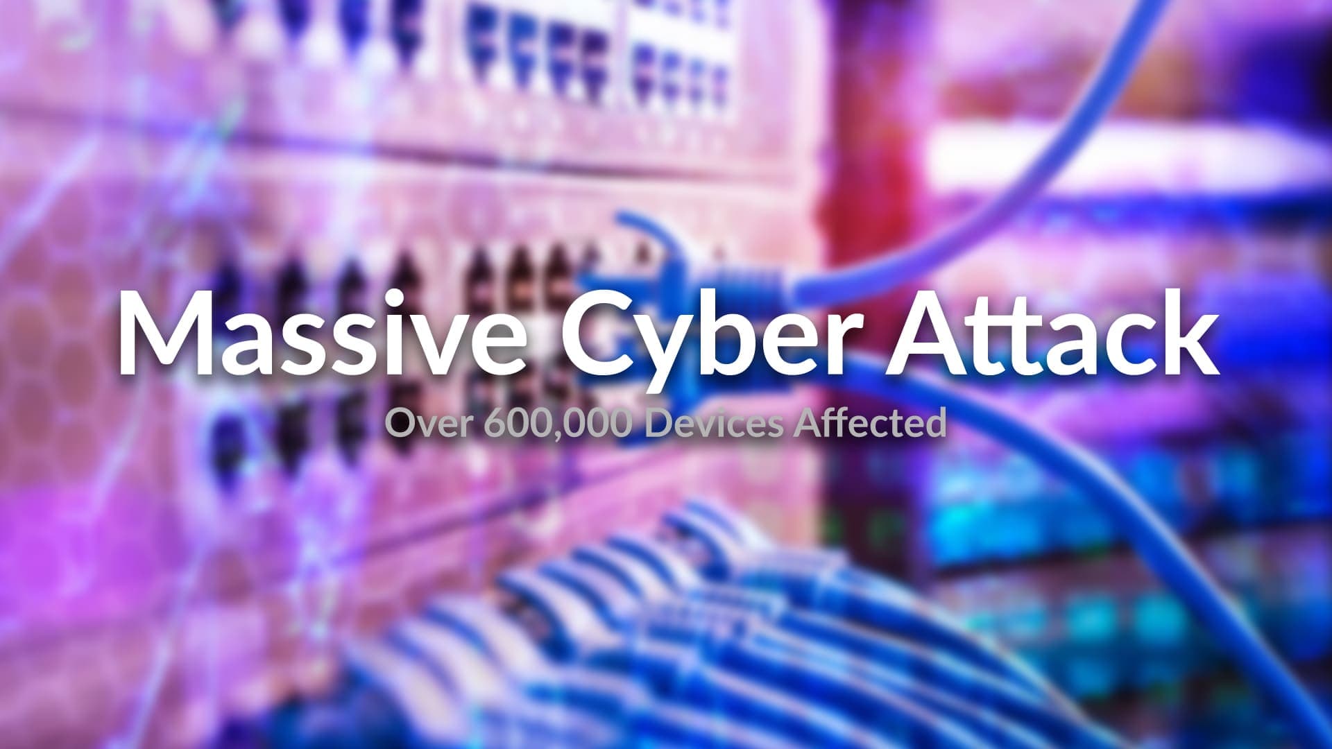 Massive Cyber Attack